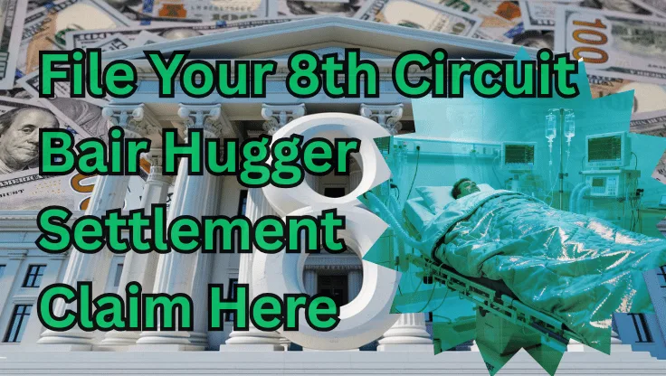 File Your 8th Circuit Bair Hugger Settlement Claim Here text on depiction of Eighth Circuit court with a warming blanket surgery patient and high-value cash backdrop.